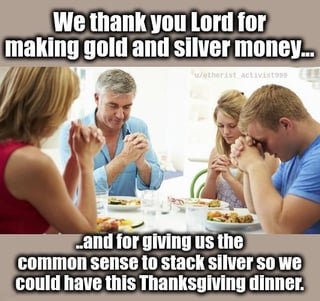 To all my fellow silver stacking apes in here – Happy Thanksgiving!